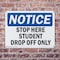Signmission Stop Here Student Drop Off Only OSHA Notice Sign, Aluminum, 10in W x 7in L, 2PK OS-2PACK-NS-A-710-L-18479 - alternate 4